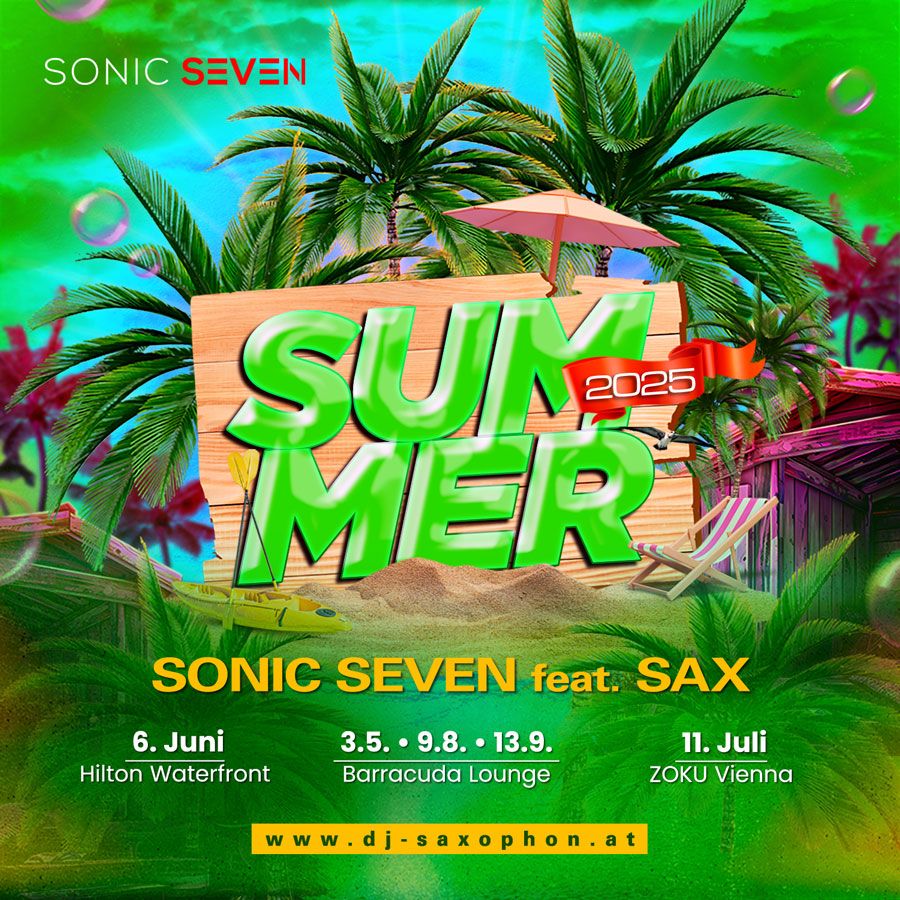 DJ & Sax Sommer Flyer 2025: Hilton Waterfront am 6. Juni, Zoku Vienna am 11. Juli und Barracuda Lounge Klosterneuburg am 3. Mai, 9. August und 13. September.